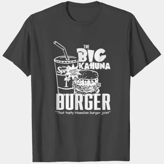 Big Kahuna Burger T Shirts