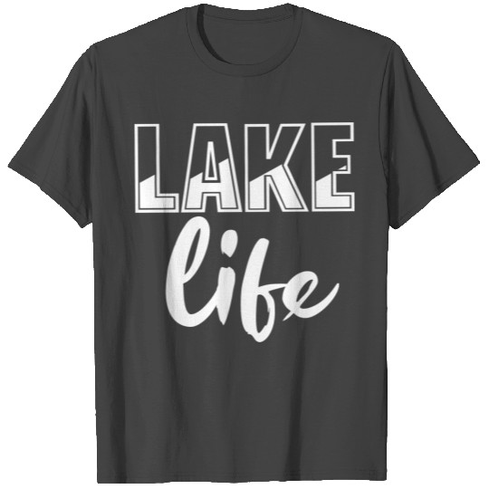 Lake life T Shirts