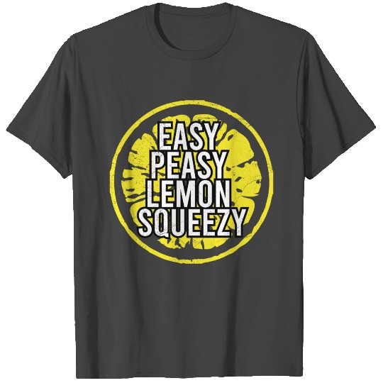 Fruit Easy Peasy Lemon Squeezy Funny Gift Idea T Shirts