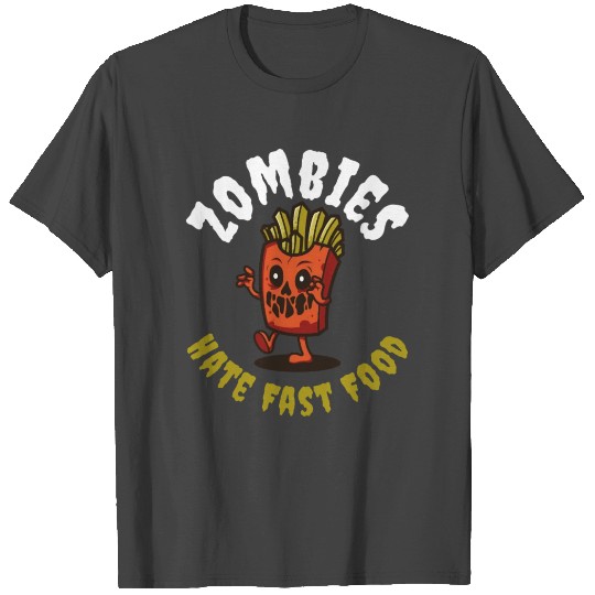 Zombies Hate Fast Food Funny Zombie Gift T Shirts