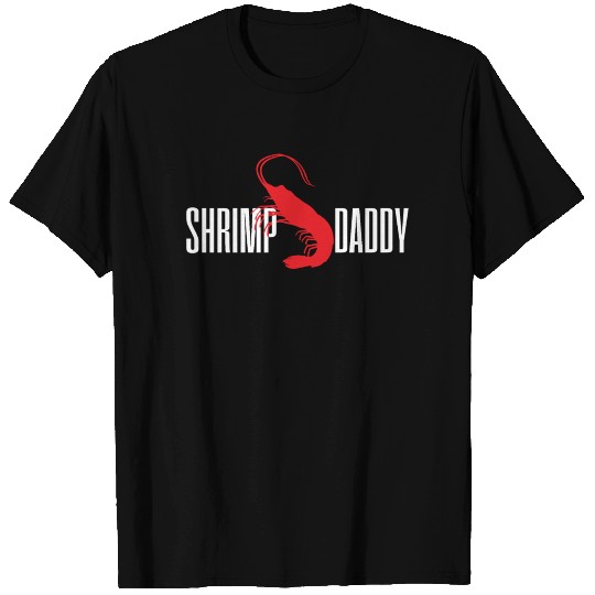Shrimp Shrimp Daddy Dad T Shirts
