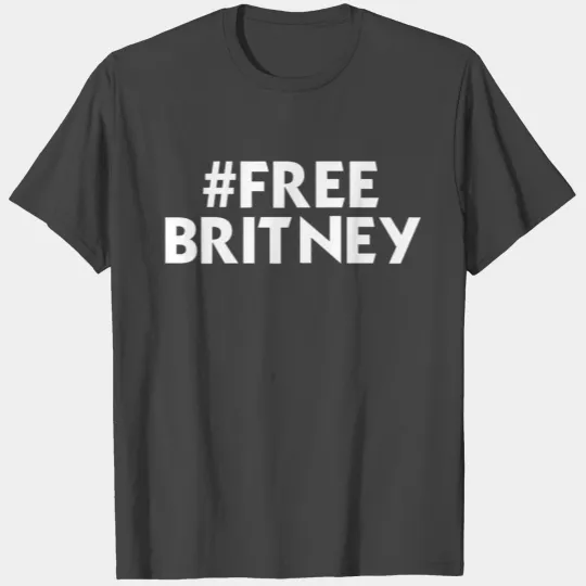 Free Britney, Britney Spears Free, #freebritney T Shirts