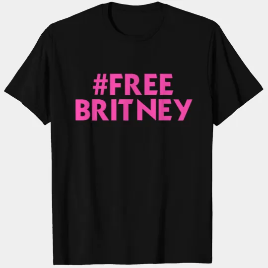 Free Britney, Britney Spears Free, #freebritney T Shirts