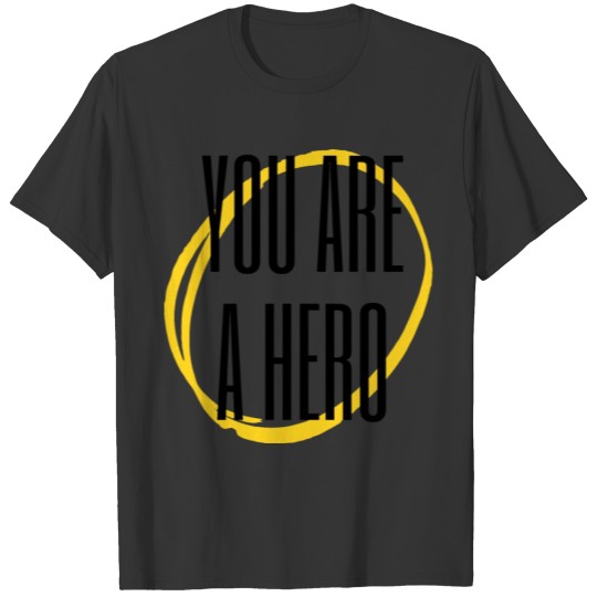 Protectyou are a hero T-shirt