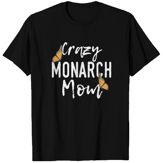 Crazy Monarch Mom Insect Butterfly Entomologist T Shirts