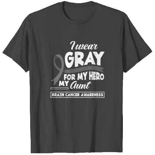 I Wear Gray For My Aunt Brain Cancer Awareness T Shirts