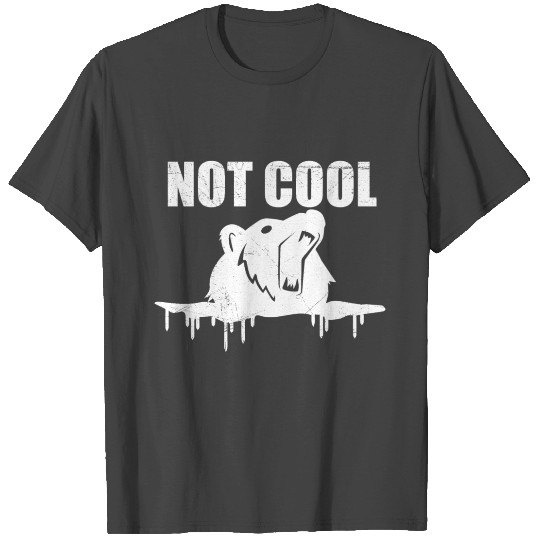 Polar Bear Not Cool Climate Change Gift Idea T Shirts