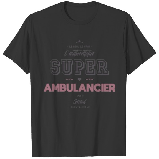 L authentique super ambulancier T-shirt