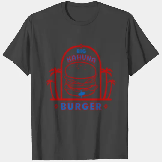 Big Kahuna Burger T Shirts