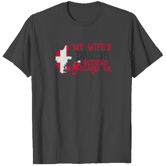 Nothing Scares Me Husband Wife Denmark Married T Shirts