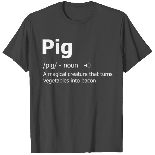 Hilarious Pig, Bacon Definition Fun Pig Bacon Meat T Shirts