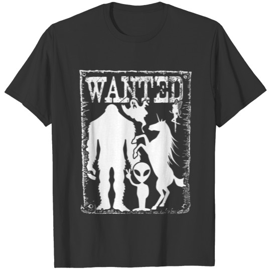 WANTED Bigfoot Unicorn Alien Ghost Pixie Mythical T Shirts