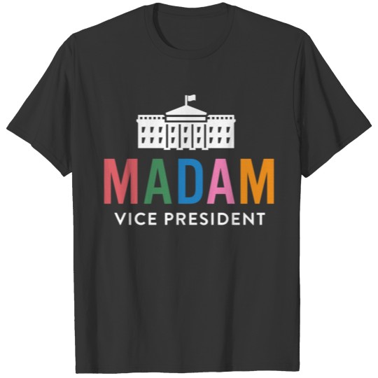 Madam Vice President Colorful White House First Wo T-shirt
