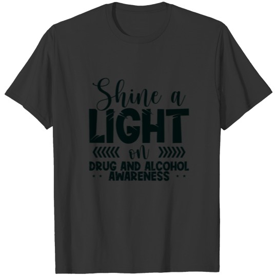 Shine Light Drug and Alcohol Awareness Gift Idea T Shirts