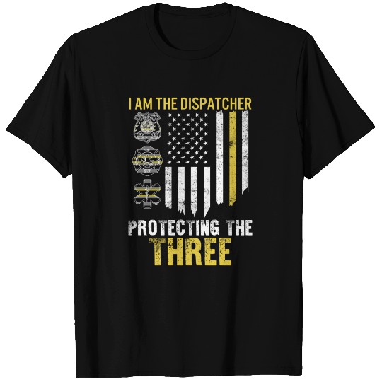 911 Dispatcher T Shirts, I Am The Dispatcher,