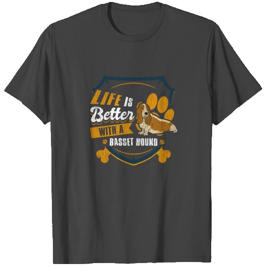 Life Is Better With A Basset Hound Funny Dog Owner T Shirts