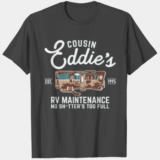 Cousin Eddie s RV Maintenance Shitters Too Full T Shirts