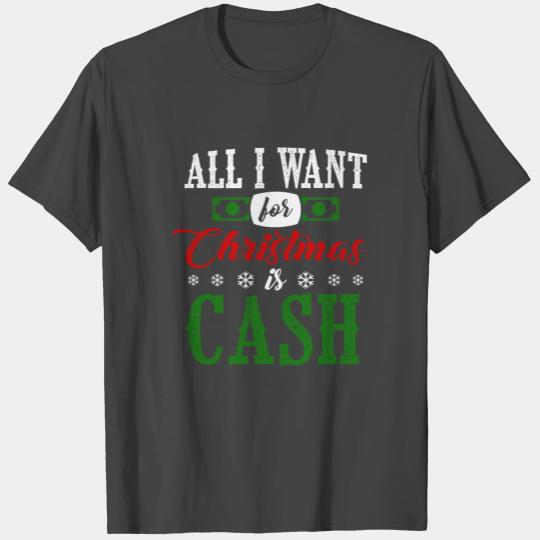 All I Want For Christmas Is Cash Money Gift Card L T Shirts