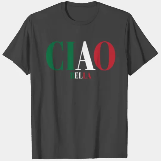 CIAO BELLA T Shirts