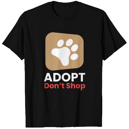 Adopt - dont shop I Tierretter T Shirts