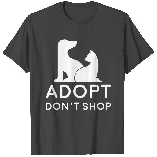 Adopt - dont shop I Tierretter T Shirts