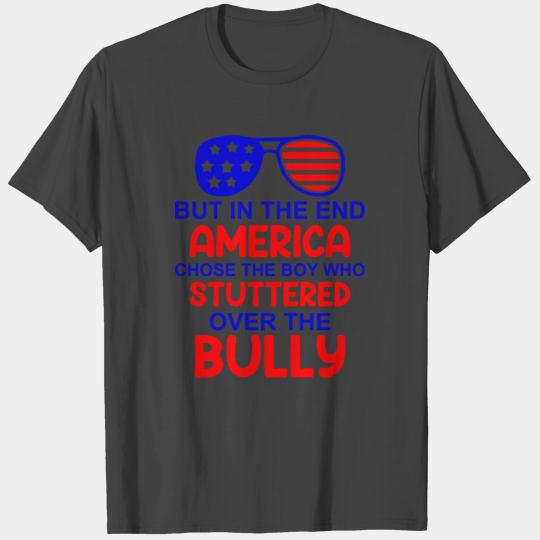 Chose The Boy Who Stuttered Over The Bully T Shirts