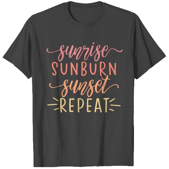 Sunrise Sunburn Sunset Repeat Body Tanning Lovers T Shirts