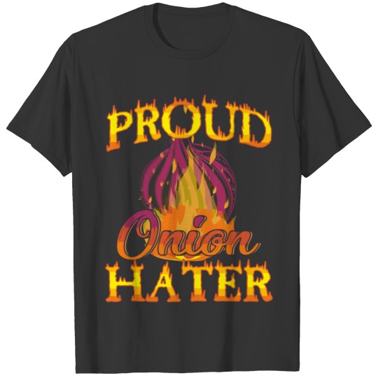 Proud Onion Hater Funny Chef Cooking T-shirt