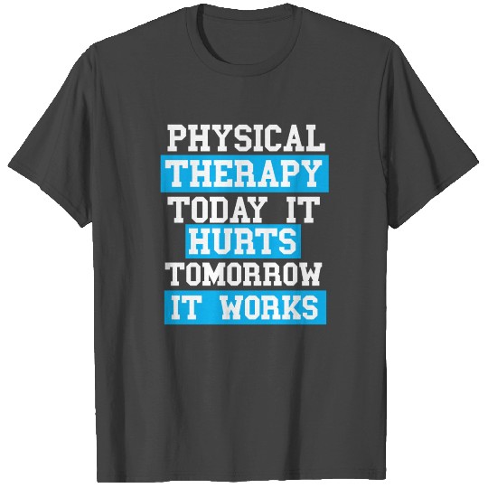 Physical Therapist Therapy T Shirts