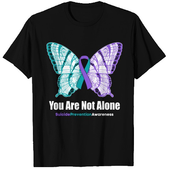 You Are Not Alone Suicide Prevention Awareness T Shirts
