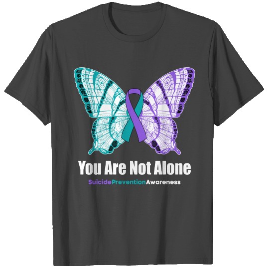 You Are Not Alone Suicide Prevention Awareness T Shirts