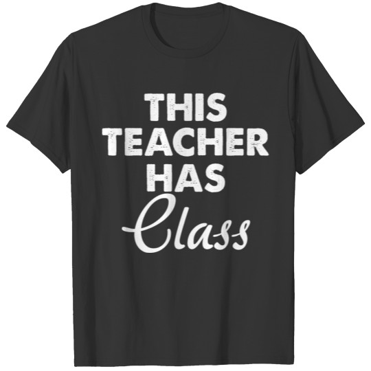 this teacher hass class T-shirt