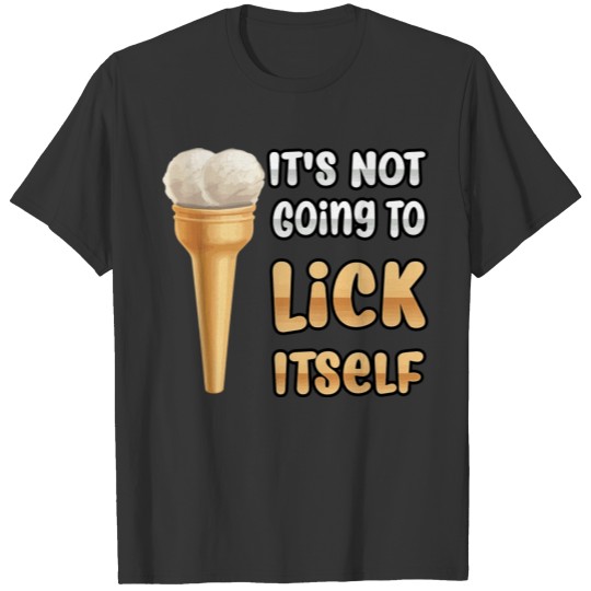 Christmas Ice Cream It'S Not Going To Lick ItselfG T Shirts