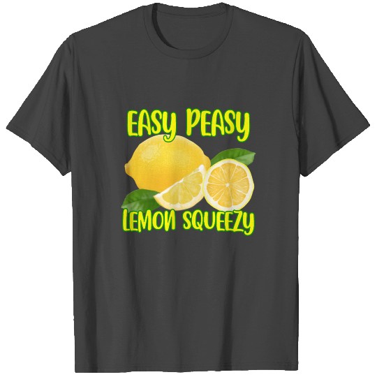 FUNNY EASY PEASY LEMON SQUEEZY TROPICAL SUMMER T Shirts