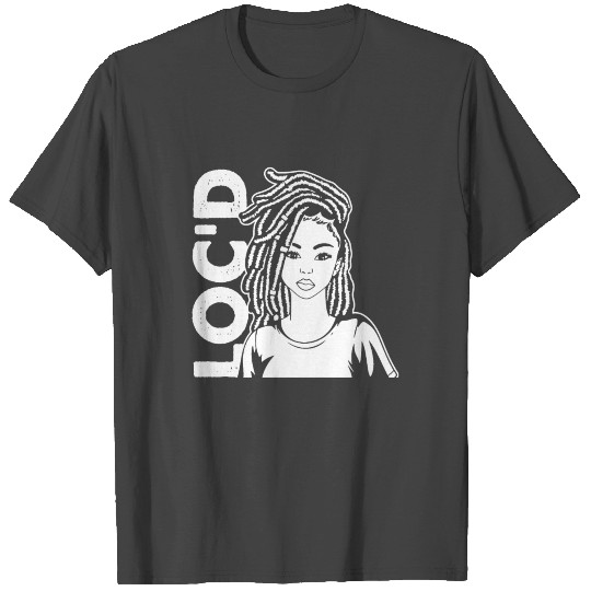 Its the Locs For Me Afro American Haircut Natural T Shirts