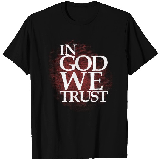 In God we trust T Shirts