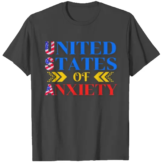 United States of Anxiety Sarcastic T Shirts