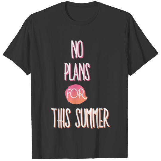 NO Pplans for this summer T-shirt