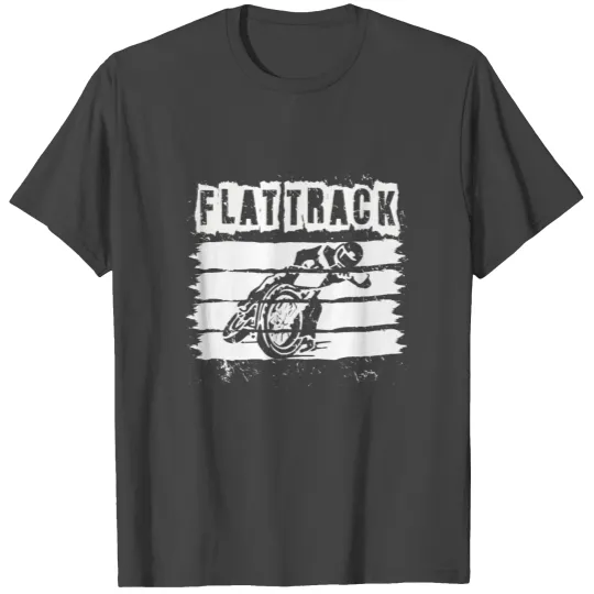 FLAT TRACK MOTORCYCLE racing dirt track speedway T Shirts