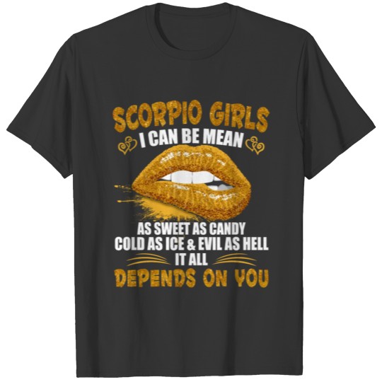 Scorpio Girl I Can Be Mean Birthday Gift Golden Li T-shirt
