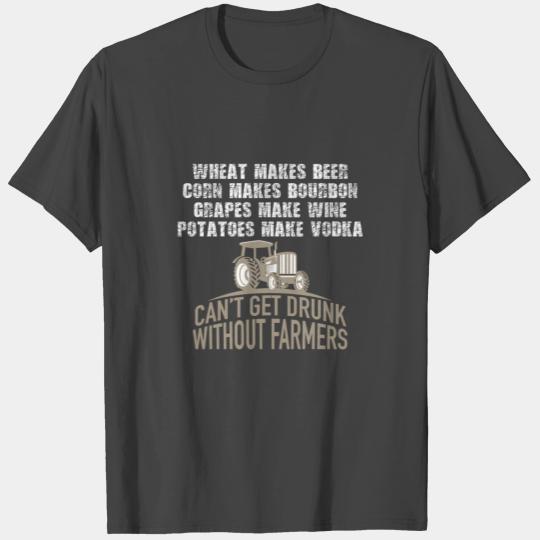 Get Drunk Thank A Farmer Can'T Get Drunk Without F T Shirts