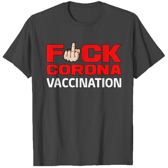 Fuck Corona Vaccination T Shirts