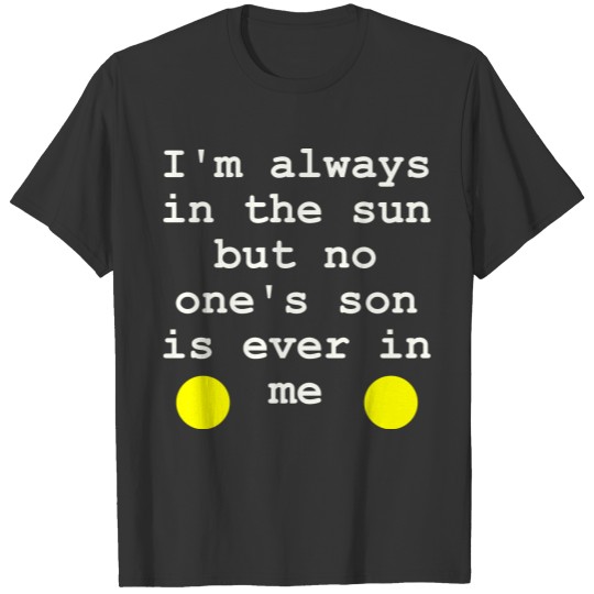 Quote-Riddle-Lifestyle-Sun-Son-Funny-Gift T Shirts