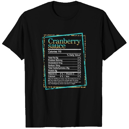 Cranberry Sauce Nutritional Facts T Shirts,