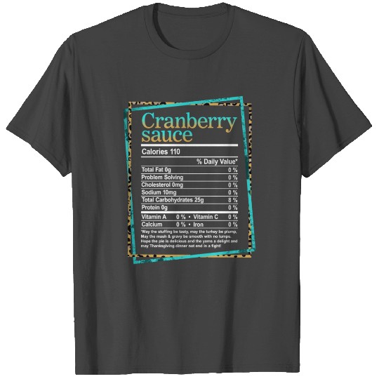 Cranberry Sauce Nutritional Facts T Shirts,