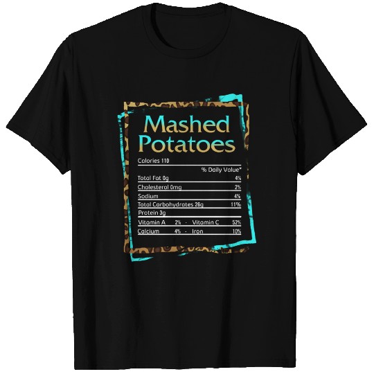 Mashed Potatoes Nutrition Facts T Shirts,