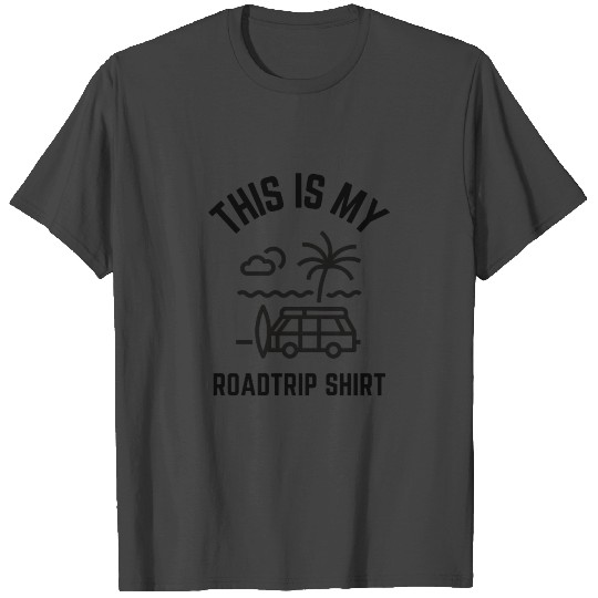 This is my Road Trip T Shirts summer activity