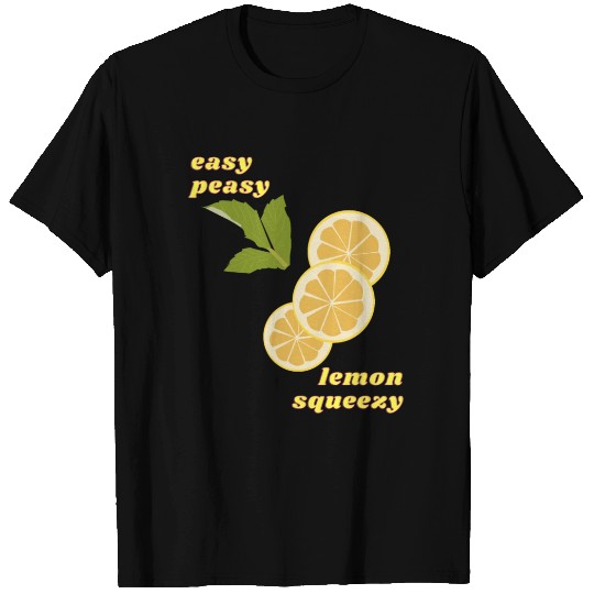 Easy Peasy Lemon Squeezy I Love Lemons T Shirts