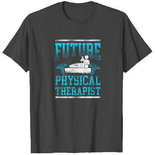 Future Physical Therapist Therapy T Shirts