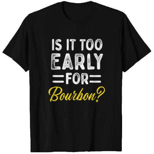 Is It Too Early For Bourbon? Drinking T Shirts